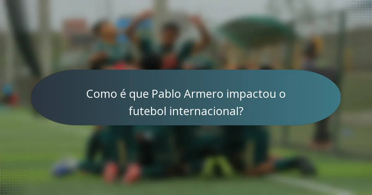 Como é que Pablo Armero impactou o futebol internacional?