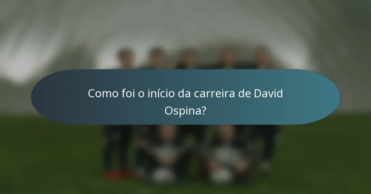Como foi o início da carreira de David Ospina?