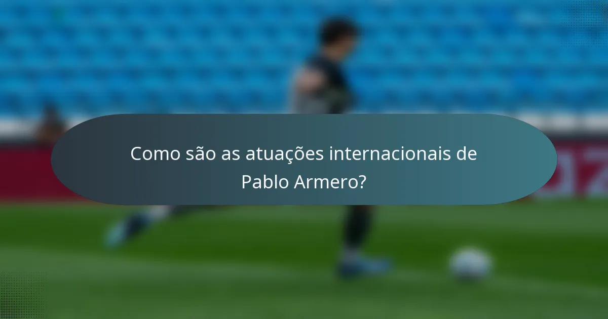 Como são as atuações internacionais de Pablo Armero?