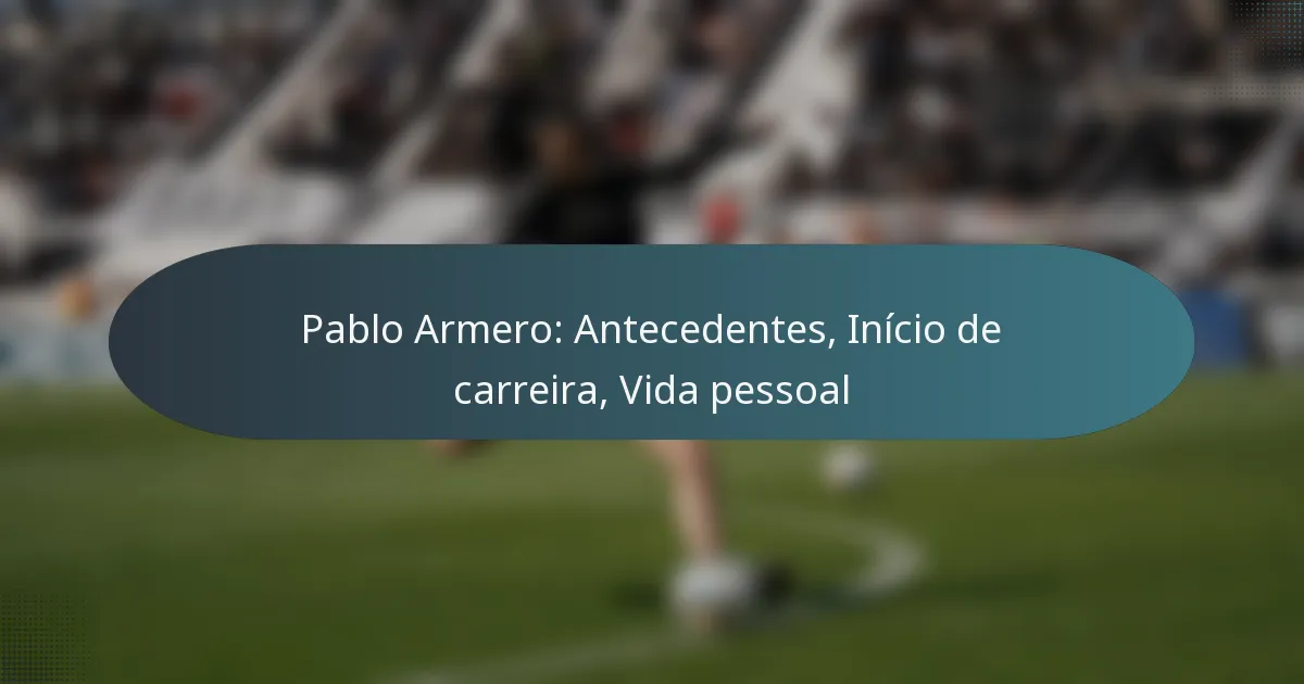Pablo Armero: Antecedentes, Início de carreira, Vida pessoal
