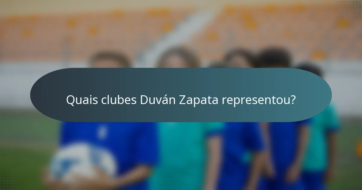 Quais clubes Duván Zapata representou?