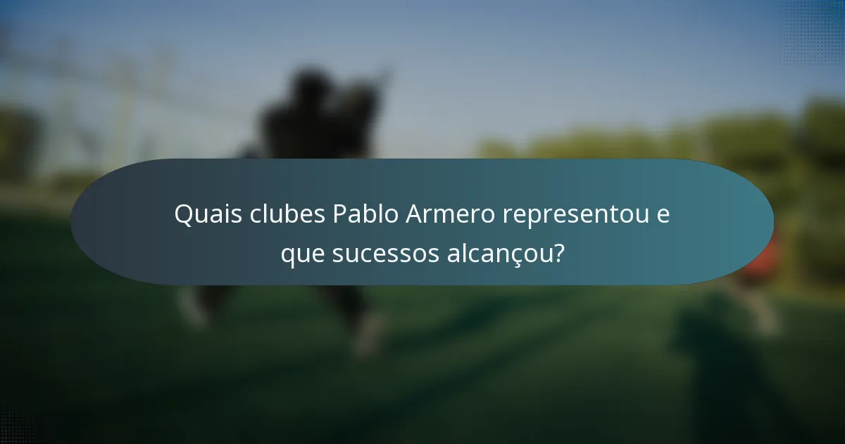 Quais clubes Pablo Armero representou e que sucessos alcançou?