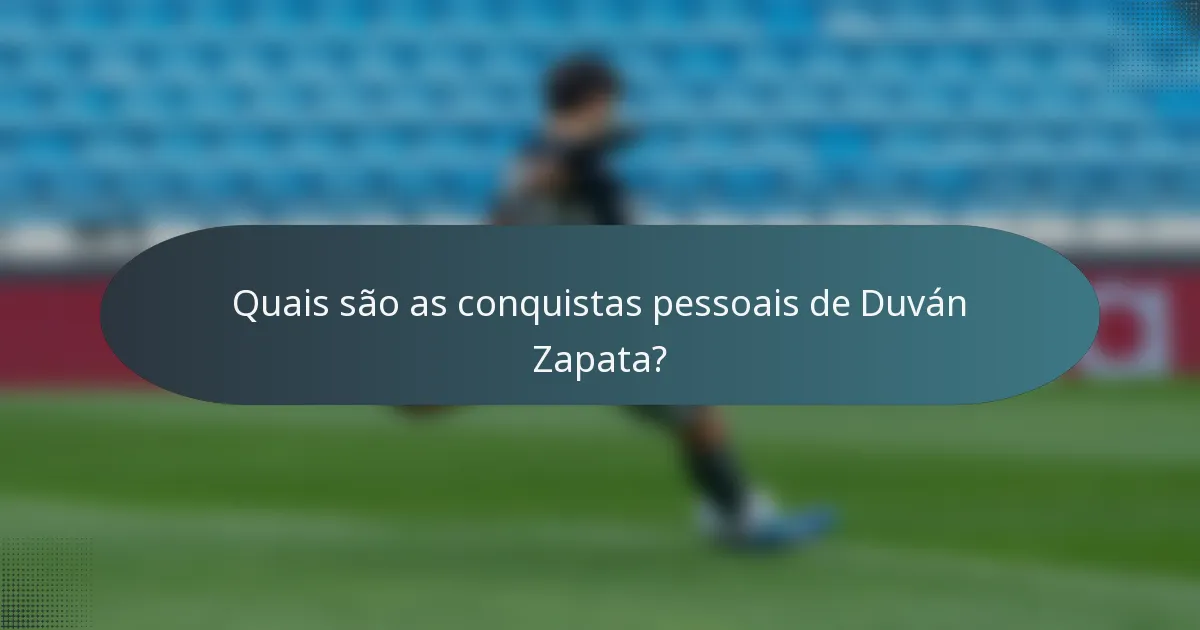 Quais são as conquistas pessoais de Duván Zapata?
